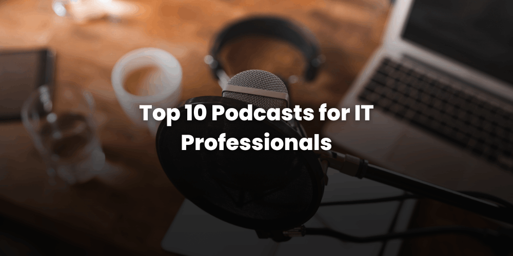 Top Podcast for IT Professionals in 2023